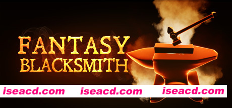幻想铁匠/Fantasy Blacksmith（v1.4.1整合逃离熔炉DLC）
