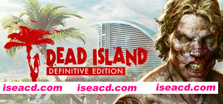 死亡岛:终极版/Dead Island Definitive Edition