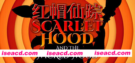 红帽仙踪/Scarlet Hood and the Wicked Wood（正式版）