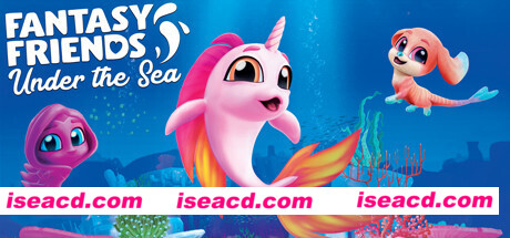 梦幻朋友：海底/Fantasy Friends: Under The Sea