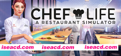 厨师生活餐厅模拟器/Chef Life A Restaurant Simulator