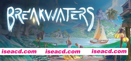 休闲冒险建造游戏 Breakwaters v0.7.92 官方中文 解压即撸【2.27G】