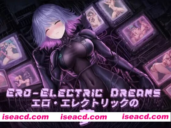 【日式SLG/无文本/动态CG】情色电幻梦 Ero-Electric Dreams DL正式版 【400M/CV/新作】