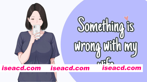 [PC-SLG] [日式SLG/NTR/寝取] 我的妻子有点不对劲 Something Is Wrong with My Wife v1.0 汉化版 [510M][BD]